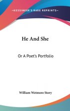 HE AND SHE: OR A POET'S PORTFOLIO