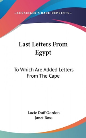 LAST LETTERS FROM EGYPT: TO WHICH ARE AD