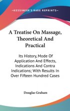A TREATISE ON MASSAGE, THEORETICAL AND P