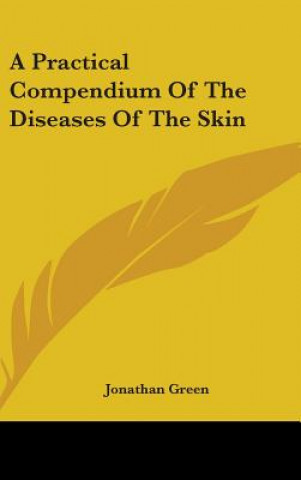 Practical Compendium Of The Diseases Of The Skin