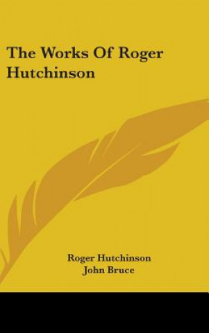 Works Of Roger Hutchinson