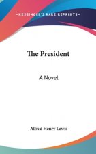THE PRESIDENT: A NOVEL