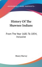 History Of The Shawnee Indians: From The Year 1681 To 1854, Inclusive