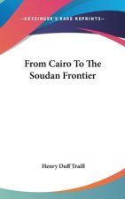 FROM CAIRO TO THE SOUDAN FRONTIER