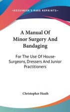 Manual Of Minor Surgery And Bandaging