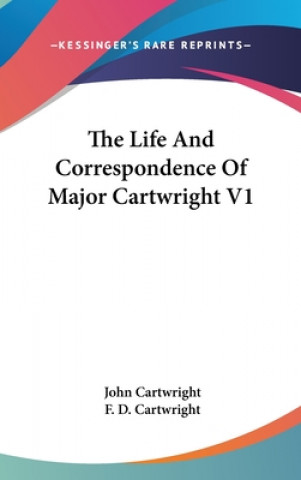 The Life And Correspondence Of Major Cartwright V1