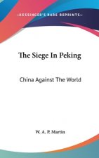 THE SIEGE IN PEKING: CHINA AGAINST THE W