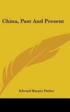 CHINA, PAST AND PRESENT