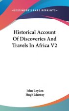Historical Account Of Discoveries And Travels In Africa V2