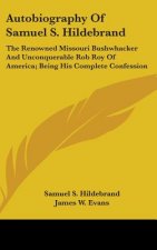 Autobiography Of Samuel S. Hildebrand