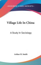 VILLAGE LIFE IN CHINA: A STUDY IN SOCIOL