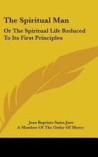 THE SPIRITUAL MAN: OR THE SPIRITUAL LIFE