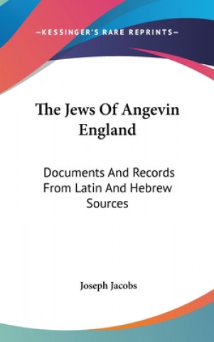 THE JEWS OF ANGEVIN ENGLAND: DOCUMENTS A