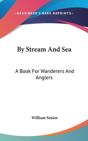 BY STREAM AND SEA: A BOOK FOR WANDERERS