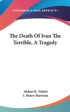Death Of Ivan The Terrible, A Tragedy