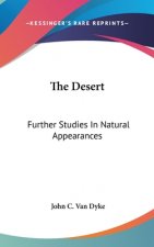 THE DESERT: FURTHER STUDIES IN NATURAL A