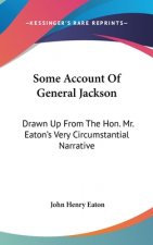 Some Account Of General Jackson