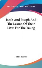 Jacob And Joseph And The Lesson Of Their Lives For The Young