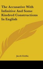 THE ACCUSATIVE WITH INFINITIVE AND SOME