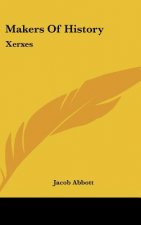 MAKERS OF HISTORY: XERXES