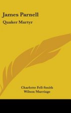 JAMES PARNELL: QUAKER MARTYR