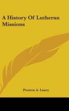 A HISTORY OF LUTHERAN MISSIONS