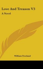 Love And Treason V3: A Novel