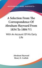 A SELECTION FROM THE CORRESPONDENCE OF A