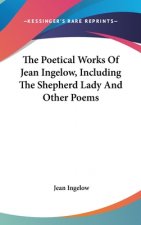 THE POETICAL WORKS OF JEAN INGELOW, INCL