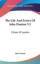 Life And Errors Of John Dunton V2