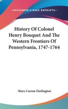 HISTORY OF COLONEL HENRY BOUQUET AND THE