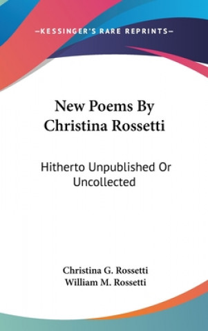 NEW POEMS BY CHRISTINA ROSSETTI: HITHERT