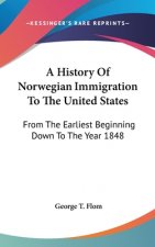 A HISTORY OF NORWEGIAN IMMIGRATION TO TH