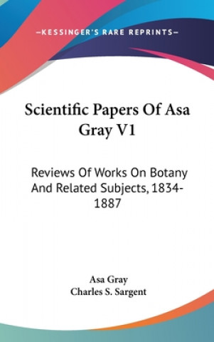 SCIENTIFIC PAPERS OF ASA GRAY V1: REVIEW