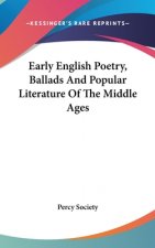 Early English Poetry, Ballads And Popular Literature Of The Middle Ages
