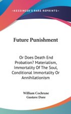 FUTURE PUNISHMENT: OR DOES DEATH END PRO
