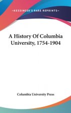 A HISTORY OF COLUMBIA UNIVERSITY, 1754-1