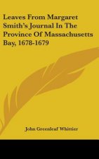 Leaves From Margaret Smith's Journal In The Province Of Massachusetts Bay, 1678-1679