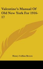 VALENTINE'S MANUAL OF OLD NEW YORK FOR 1