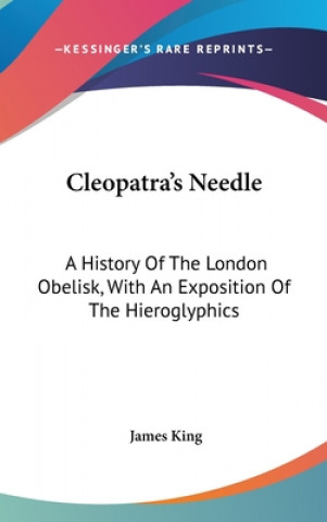 CLEOPATRA'S NEEDLE: A HISTORY OF THE LON