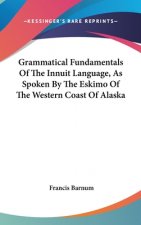 GRAMMATICAL FUNDAMENTALS OF THE INNUIT L