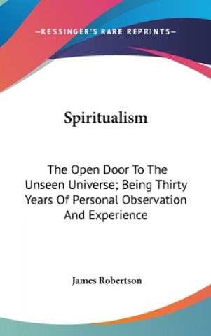SPIRITUALISM: THE OPEN DOOR TO THE UNSEE