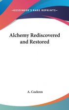 ALCHEMY REDISCOVERED AND RESTORED