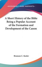 A SHORT HISTORY OF THE BIBLE BEING A POP