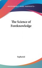 THE SCIENCE OF FOREKNOWLEDGE