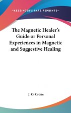 THE MAGNETIC HEALER'S GUIDE OR PERSONAL