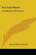 Sea And Shore: A Collection Of Poems