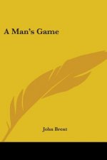 A MAN'S GAME