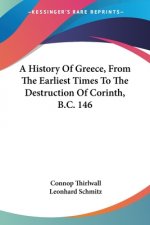A History Of Greece, From The Earliest Times To The Destruction Of Corinth, B.C. 146