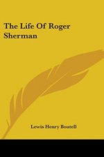 THE LIFE OF ROGER SHERMAN